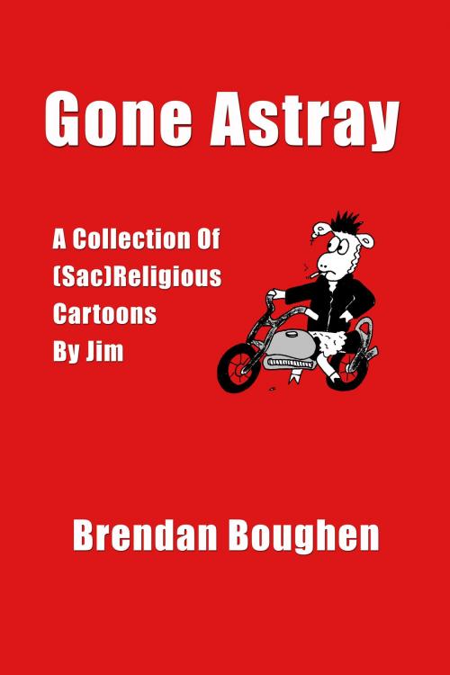 Cover of the book Gone Astray by Brendan Boughen, Philip Garside Publishing Ltd