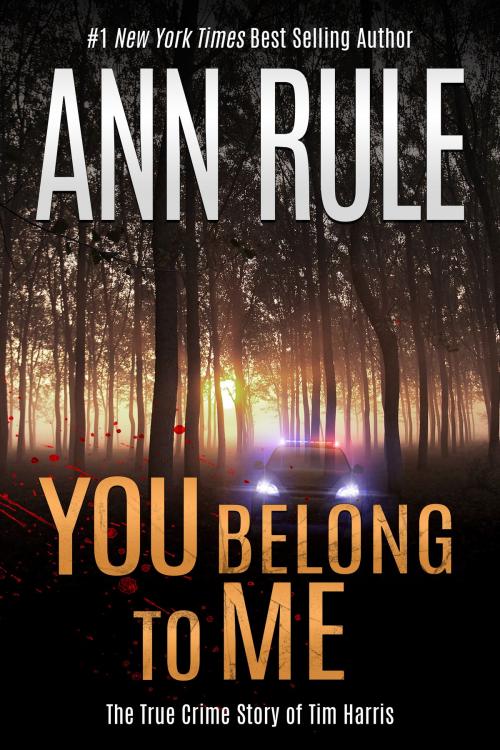 Cover of the book You Belong to Me by Ann Rule, Estate of Ann Rule in conjunction with Renaissance Literary & Talent