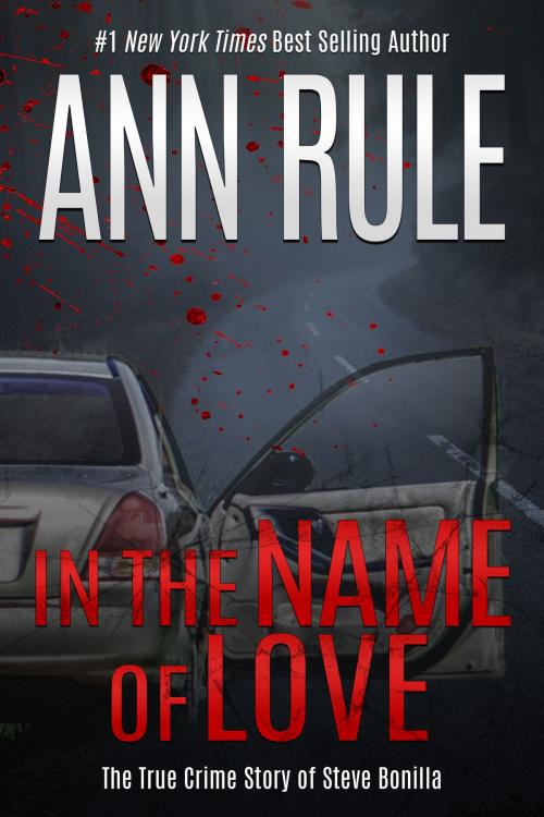 Cover of the book In the Name of Love by Ann Rule, Estate of Ann Rule in conjunction with Renaissance Literary & Talent