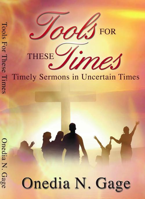Cover of the book Tools for These Times by ONEDIA NICOLE GAGE, Purple Ink, Inc