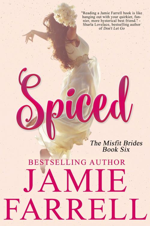 Cover of the book Spiced by Jamie Farrell, Jamie Farrell