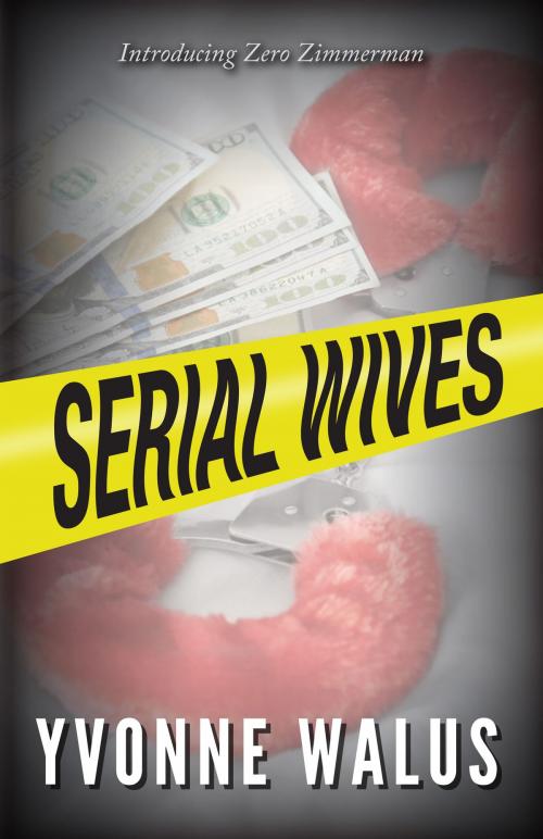 Cover of the book Serial Wives by Yvonne Walus, Stairway Press