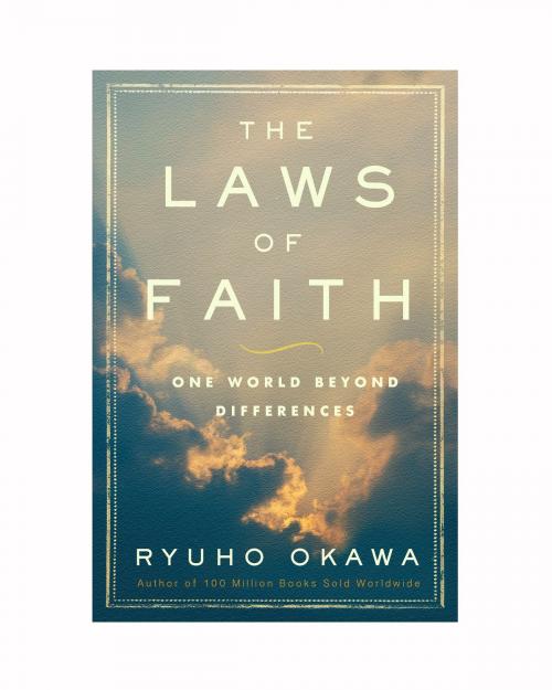 Cover of the book The Laws of Faith by Ryuho Okawa, IRH Press