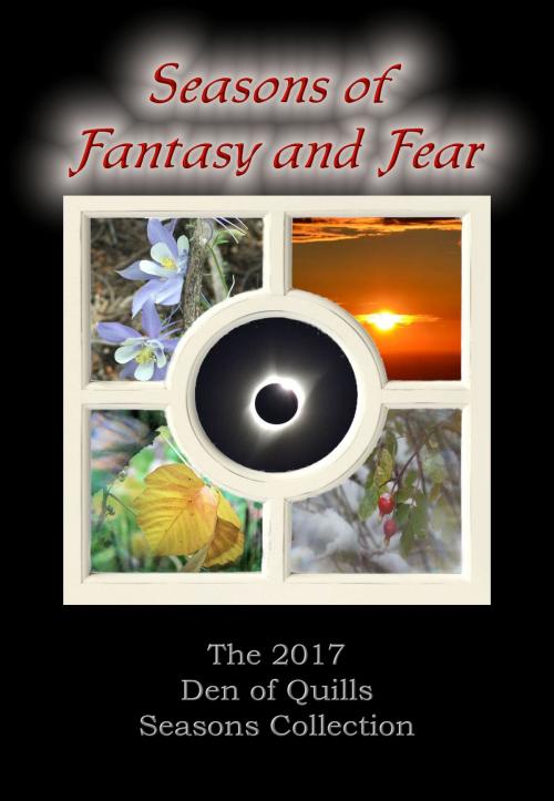 Cover of the book Seasons of Fantasy and Fear by Den of Quills, WolfSinger Publications