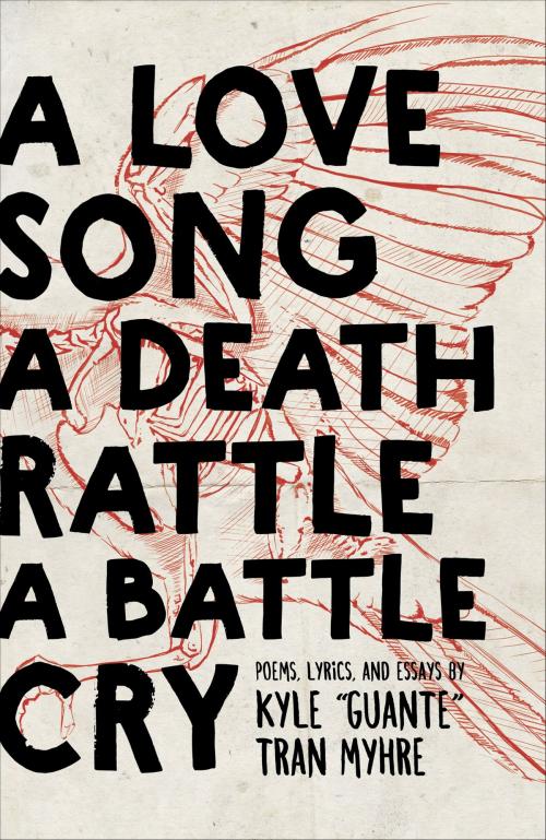 Cover of the book A Love Song, A Death Rattle, A Battle Cry by Kyle Tran Myhre, Button Poetry