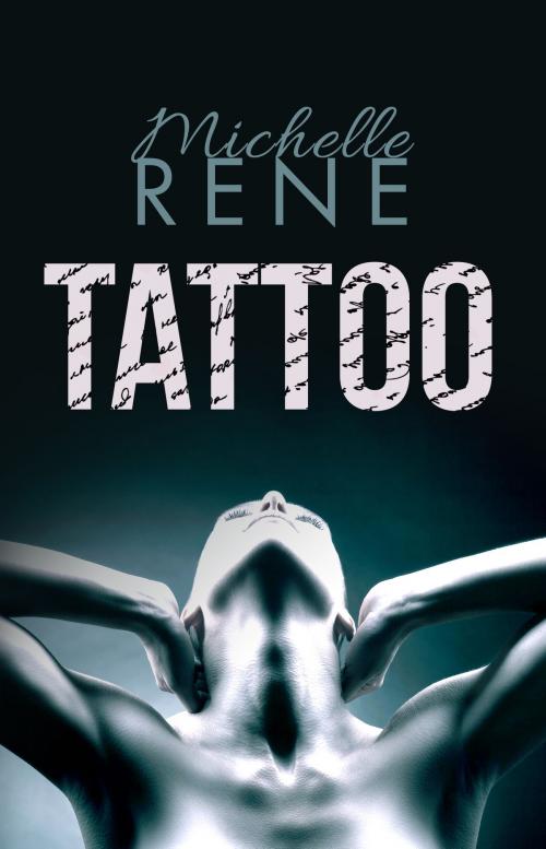 Cover of the book Tattoo by Michelle Rene, Annorlunda Books