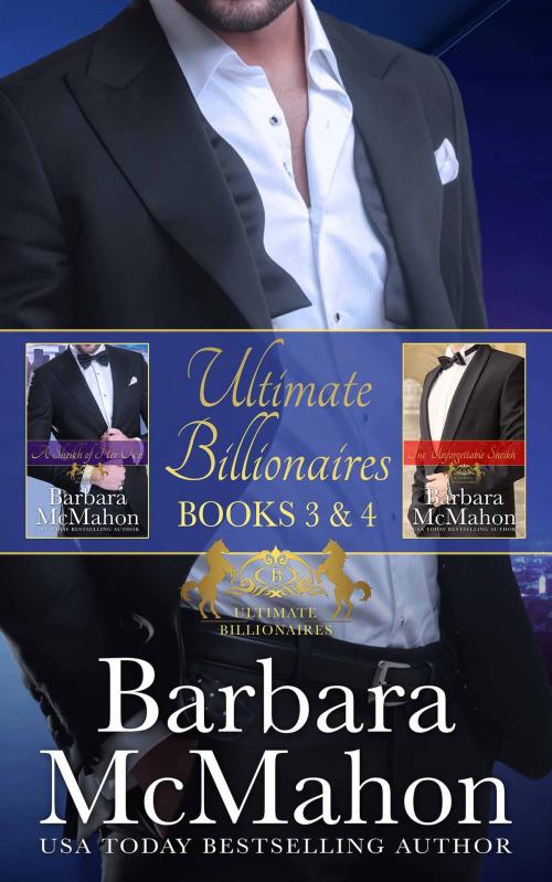 Cover of the book Ultimate Billionaires Boxed Set Books 3-4 by Barbara McMahon, Barbara McMahon