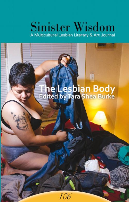 Cover of the book Sinister Wisdom 106: The Lesbian Body by Sinister Wisdom, Sinister Wisdom
