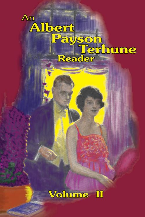 Cover of the book An Albert Payson Terhune Reader Vol. II by Albert Payson Terhune, Silent Reels LLC