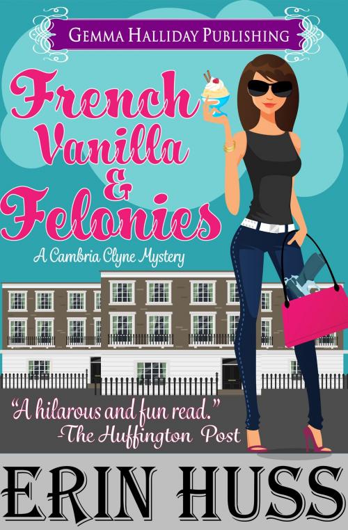Cover of the book French Vanilla & Felonies by Erin Huss, Gemma Halliday Publishing