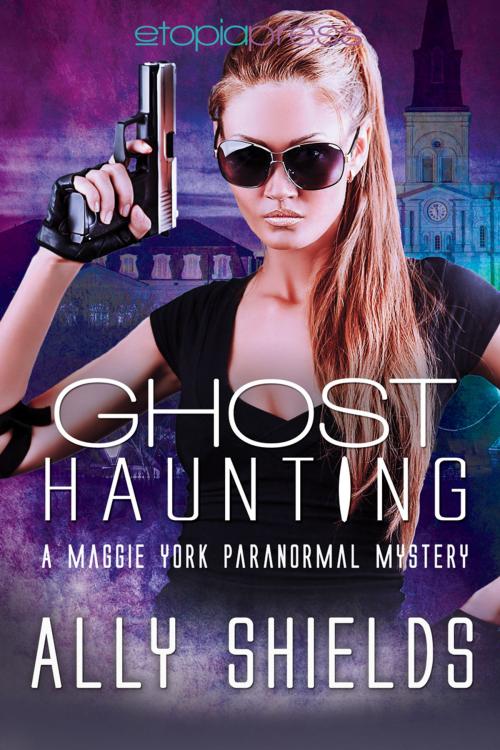 Cover of the book Ghost Haunting by Ally Shields, Etopia Press