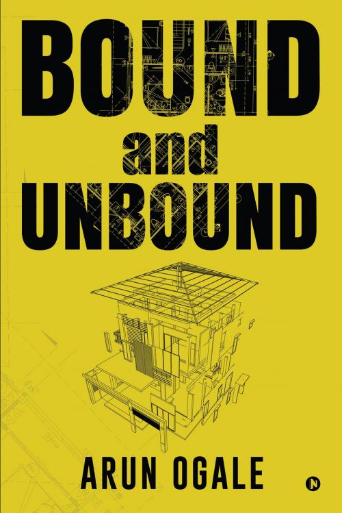 Cover of the book Bound and Unbound by Arun Ogale, Notion Press
