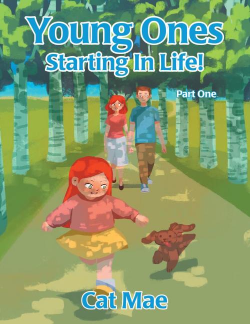 Cover of the book Young Ones Starting In Life! Part One by Cat Mae, AuthorCentrix, Inc.