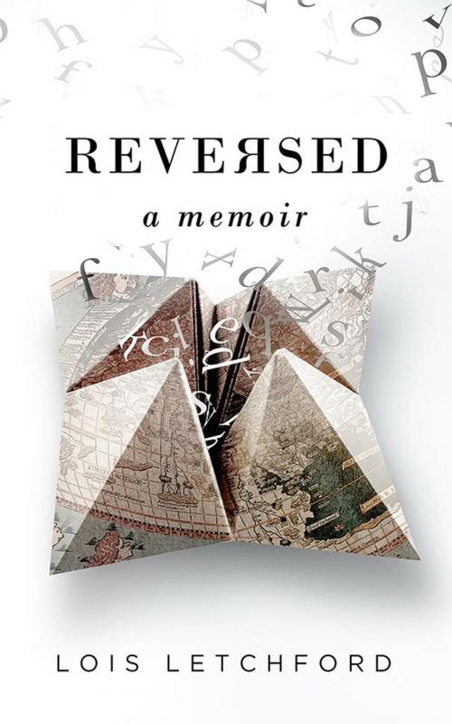 Cover of the book Reversed: A Memoir by Lois Letchford, Lois Letchford