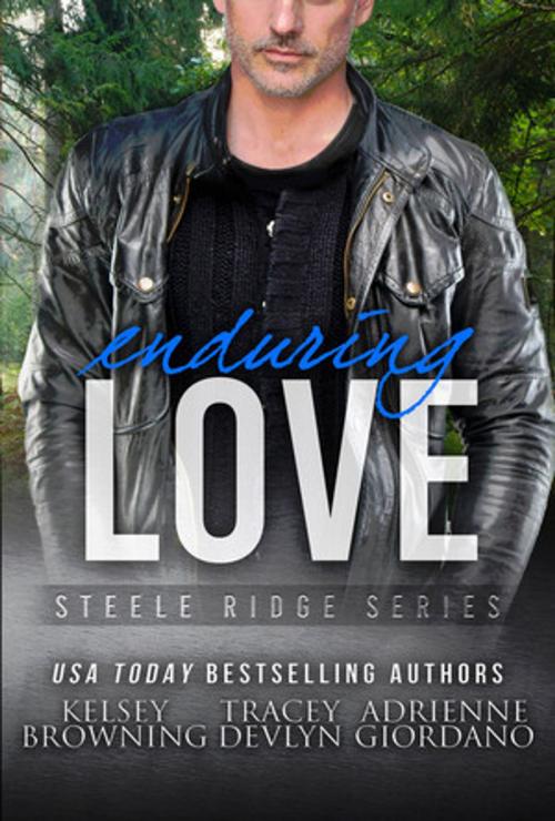 Cover of the book Enduring Love by Kelsey Browning, Tracey Devlyn, Adrienne Giordano, Steele Ridge Publishing
