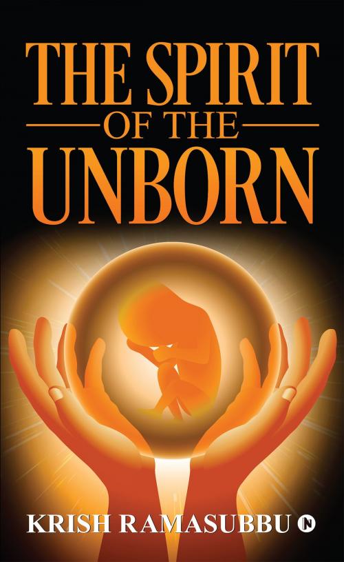 Cover of the book The Spirit of the Unborn by Krish Ramasubbu, Notion Press
