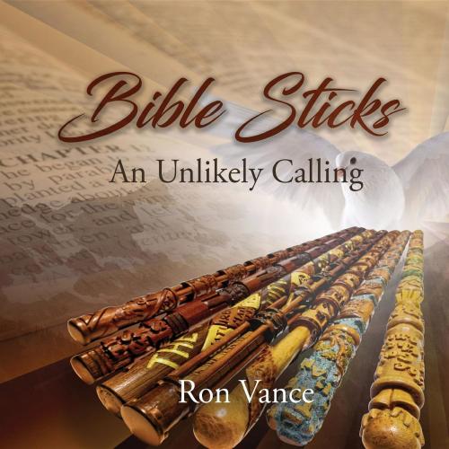 Cover of the book Bible Sticks by Ron Vance, PageTurner, Press and Media