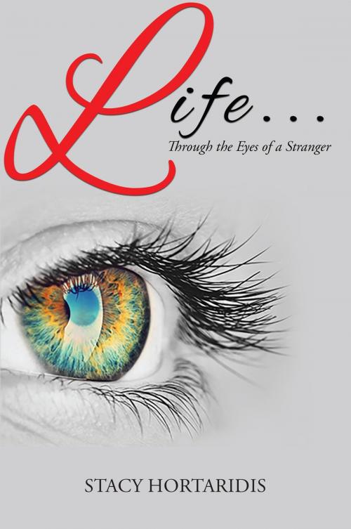 Cover of the book Life... by Stacy Hortaridis, Stratton Press