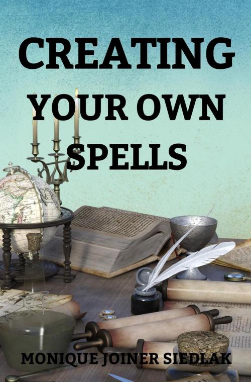 Cover of the book Creating Your Own Spells by Monique Joiner Siedlak, Oshun Publications, LLC