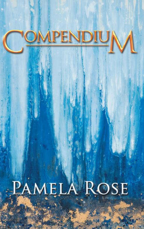 Cover of the book Compendium by Pamela Rose, WestBow Press