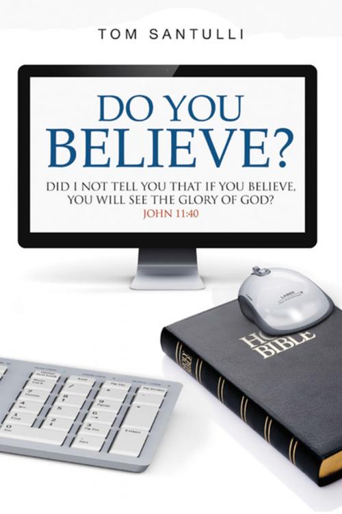 Cover of the book Do You Believe? by Tom Santulli, WestBow Press