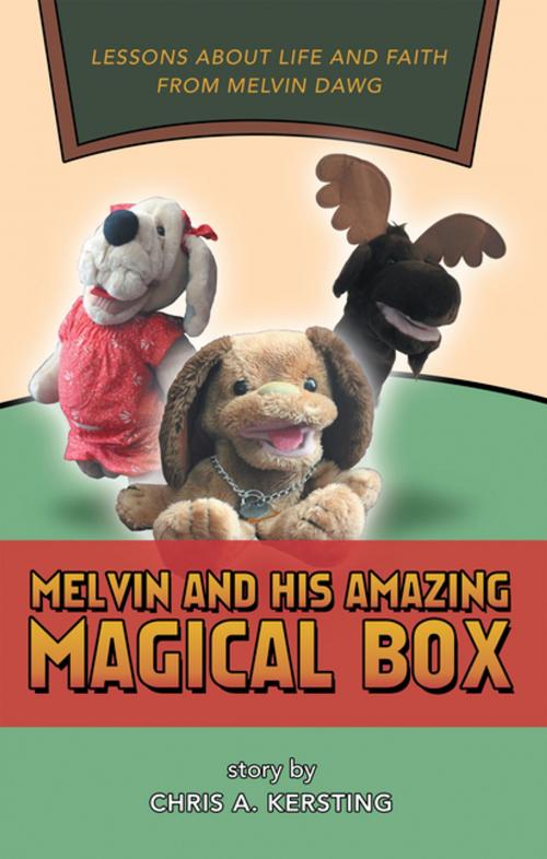 Cover of the book Melvin and His Amazing Magical Box by Chris A. Kersting, WestBow Press