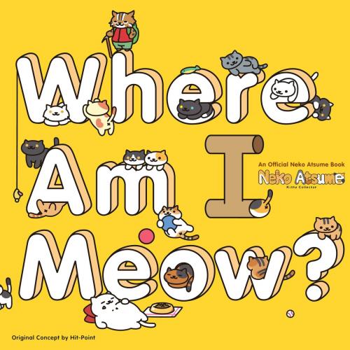 Cover of the book Neko Atsume Kitty Collector: Where Am I Meow? by Hit Point, VIZ Media