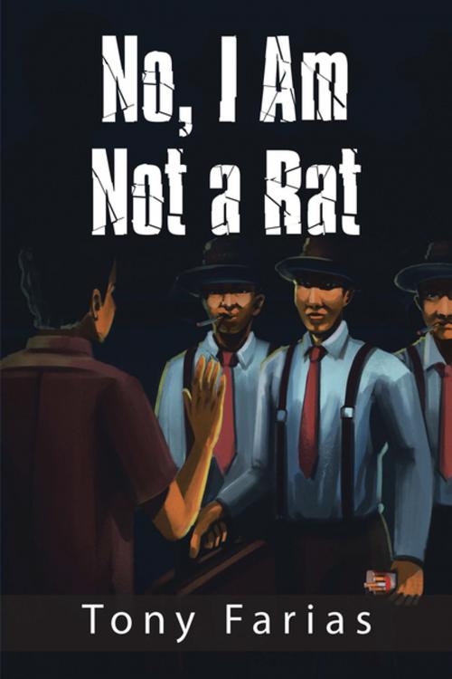 Cover of the book No, I Am Not a Rat by Tony Farias, Xlibris US