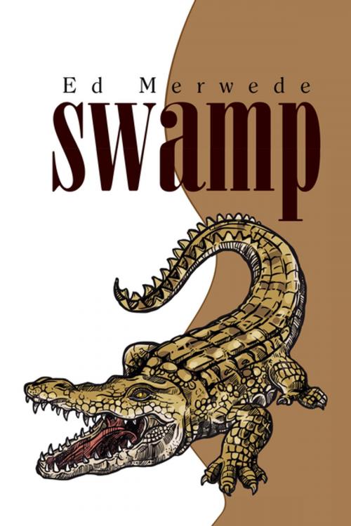 Cover of the book Swamp by Ed Merwede, Xlibris US