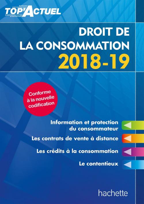 Cover of the book Top Actuel Droit de la consommation 2018-2019 by Alban Lucas, Hachette Éducation