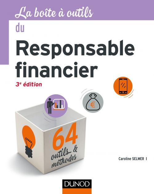 Cover of the book La Boîte à outils du responsable financier - 3e éd. by Caroline Selmer, Dunod