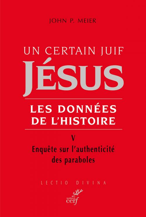 Cover of the book Un certain juif, Jésus, tome V by John paul Meier, Editions du Cerf