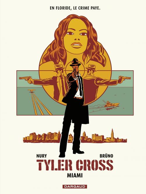Cover of the book Tyler Cross - tome 3 - Miami by Fabien Nury, Dargaud