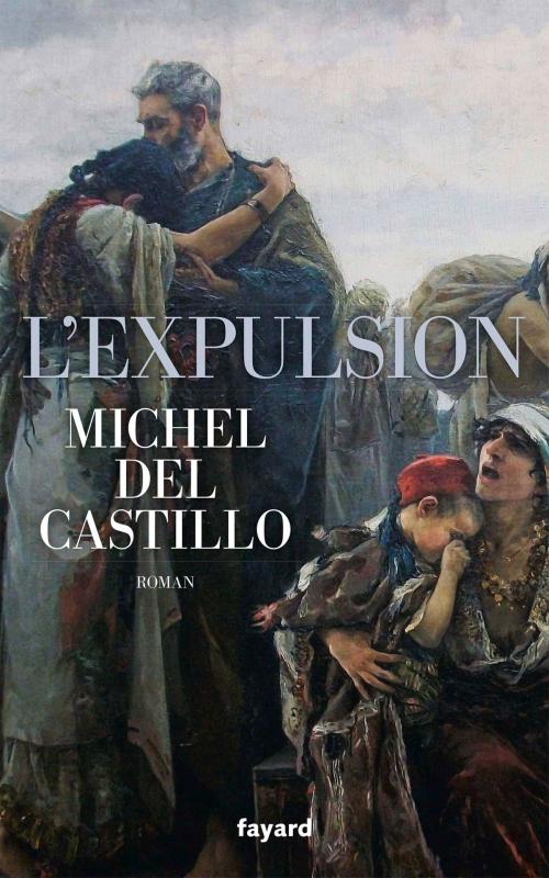 Cover of the book L'Expulsion by Michel Del Castillo, Fayard