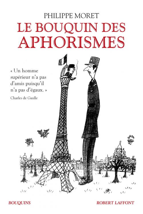 Cover of the book Le Bouquin des aphorismes by Philippe MORET, Groupe Robert Laffont