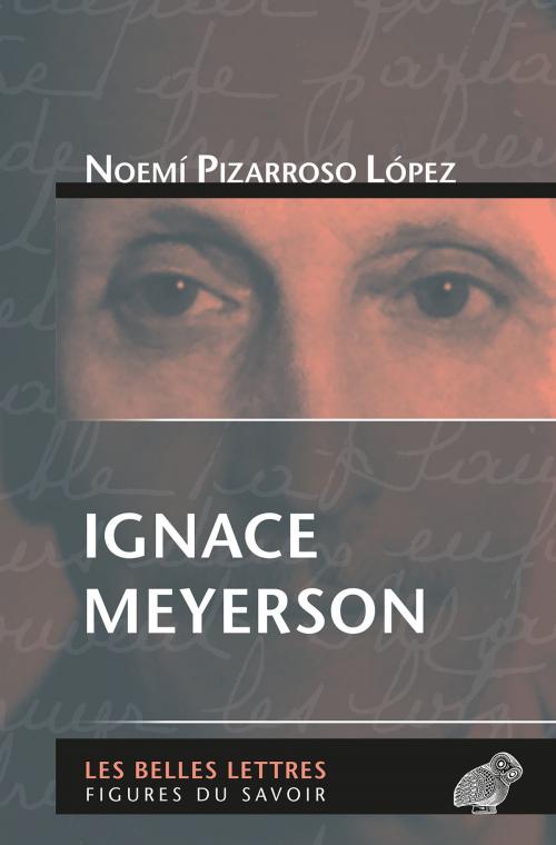 Cover of the book Ignace Meyerson by Noemí Pizarroso López, Les Belles Lettres