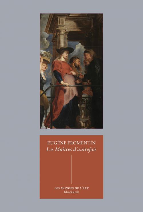 Cover of the book Les Maîtres d'autrefois by Eugène Fromentin, Patrick Tudoret, Klincksieck