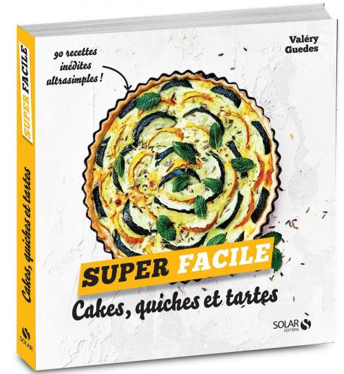 Cover of the book Cakes, quiches et tartes - super facile by Valéry GUEDES, edi8