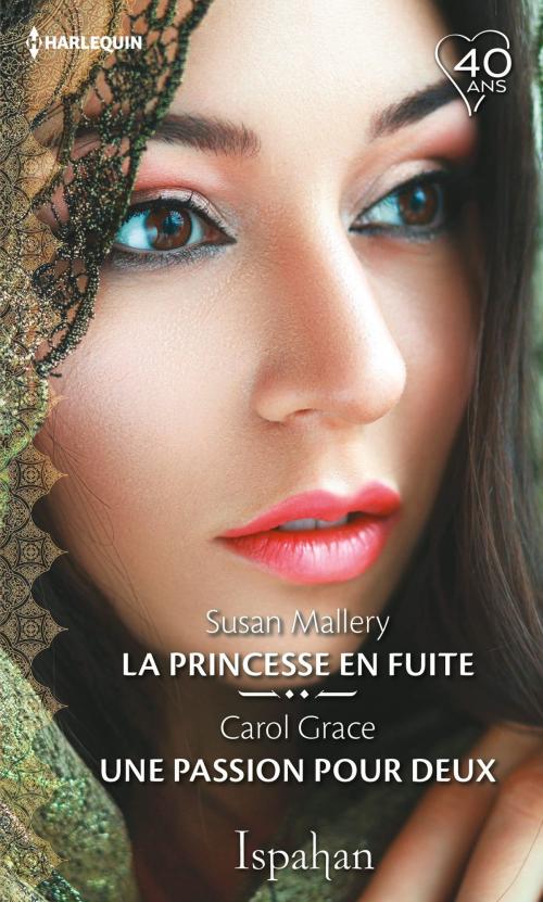 Cover of the book La princesse en fuite - Une passion pour deux by Susan Mallery, Carol Grace, Harlequin