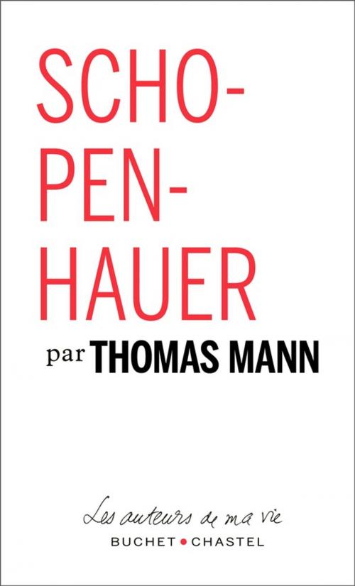 Cover of the book Schopenhauer by Thomas Mann, Buchet/Chastel
