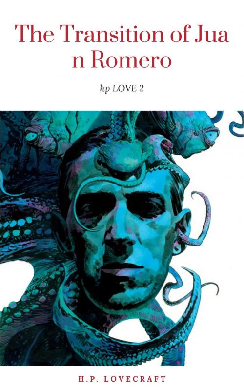 Cover of the book The Transition of Juan Romero by H.P. Lovecraft, ReadOn
