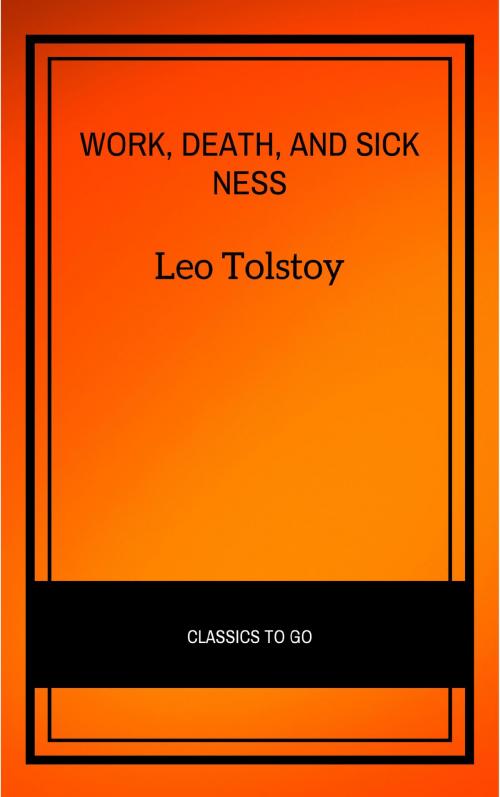 Cover of the book Work, Death, and Sickness by Leo Tolstoy, CDED