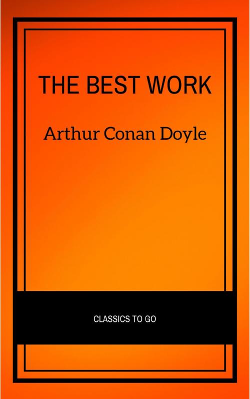 Cover of the book Arthur Conan Doyle: The Best Works by Arthur Conan Doyle, CDED