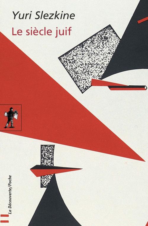Cover of the book Le siècle juif by Yuri SLEZKINE, La Découverte