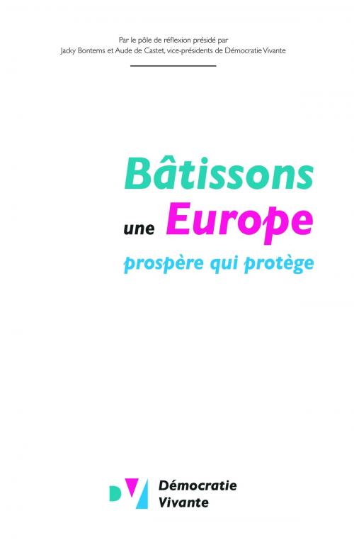 Cover of the book Bâtissons une Europe prospère qui protège by Démocratie Vivante, Iggybook