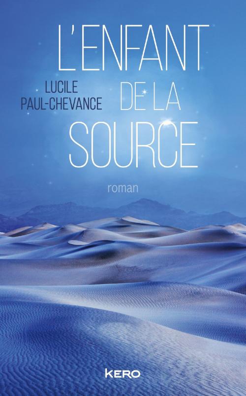 Cover of the book L'Enfant de la source by Lucile PAUL CHEVANCE, Kero