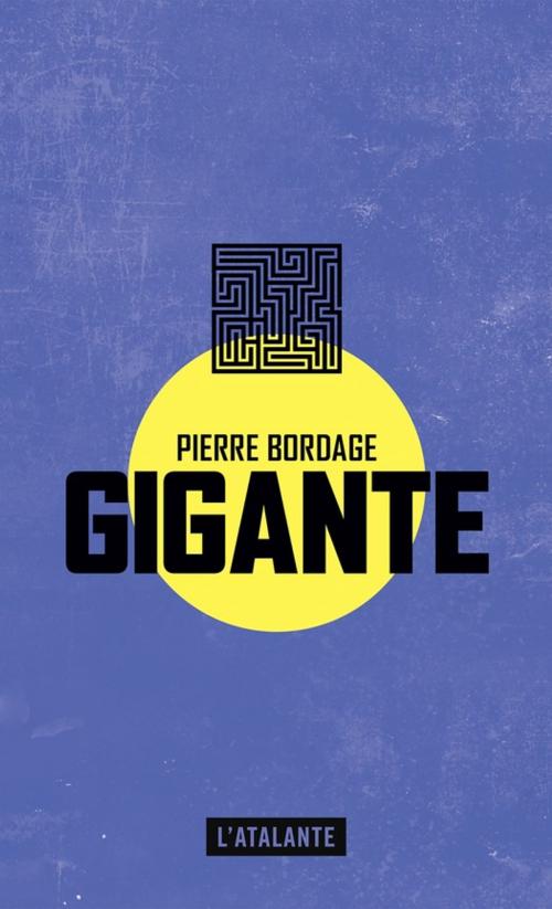 Cover of the book Gigante by Pierre Bordage, L'Atalante