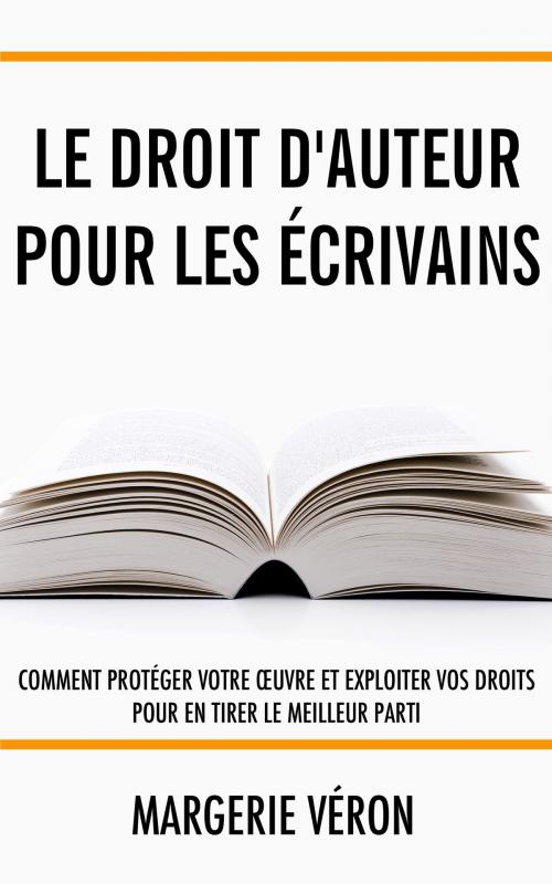 Cover of the book Le droit d'auteur pour les écrivains by Margerie Véron, Cyril Godefroy, Club Positif