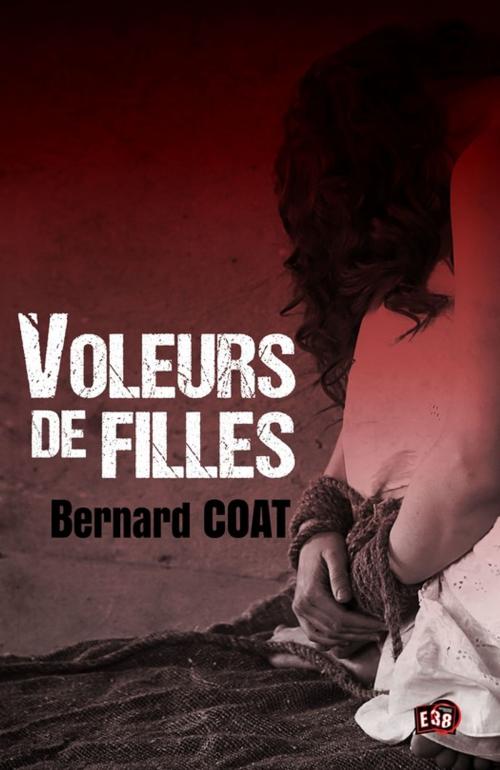 Cover of the book Voleurs de filles by Bernard Coat, Les éditions du 38