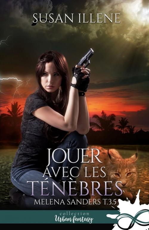 Cover of the book Jouer avec les Ténèbres by Susan Illene, Collection Infinity